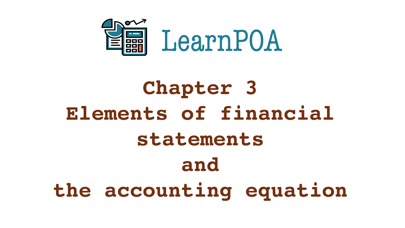 Chapter 3 : Elements of financial statements & the accounting equation