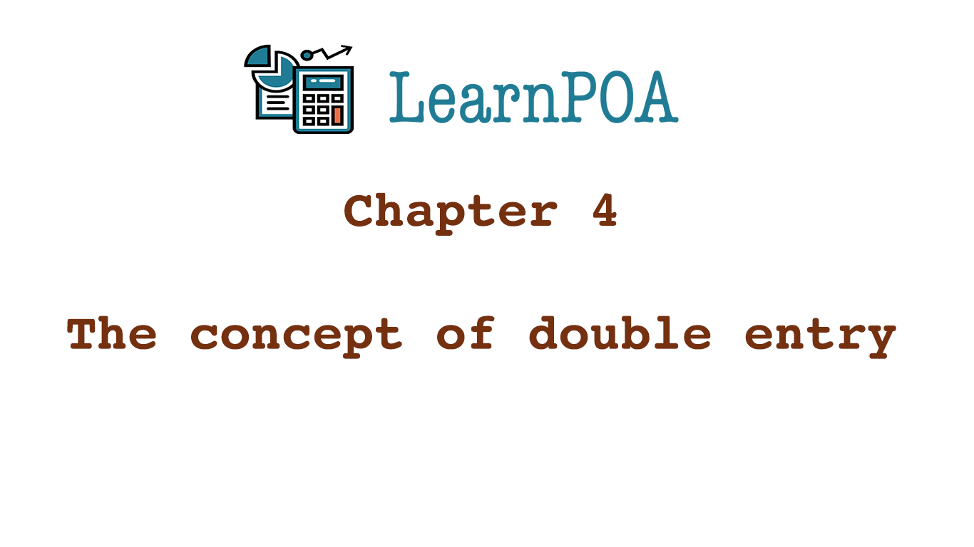 Chapter 4 : The concept of double entry