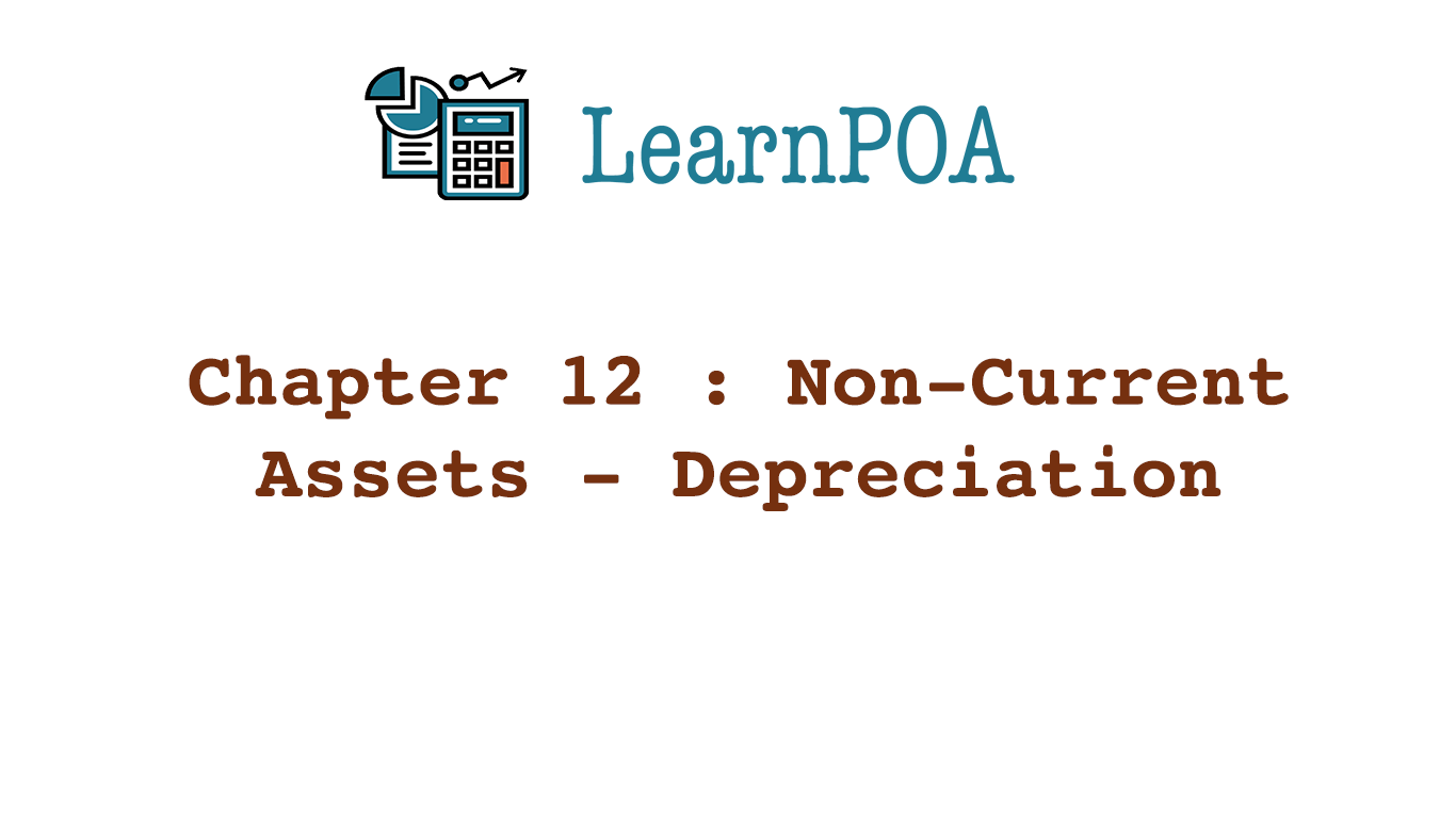 Chapter 12 : Non-Current Assets – Depreciation